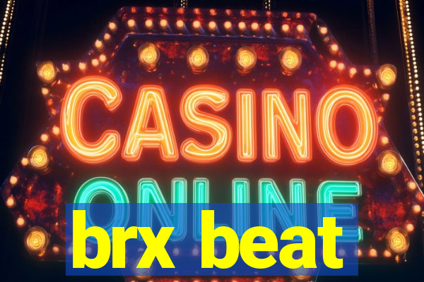 brx beat