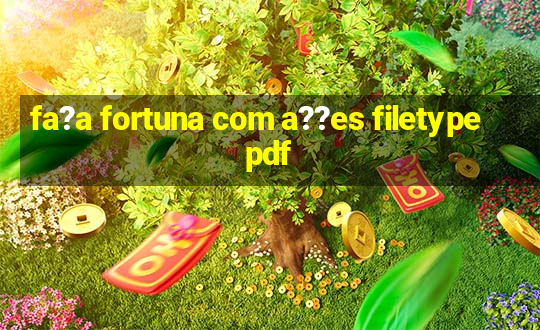 fa?a fortuna com a??es filetype pdf