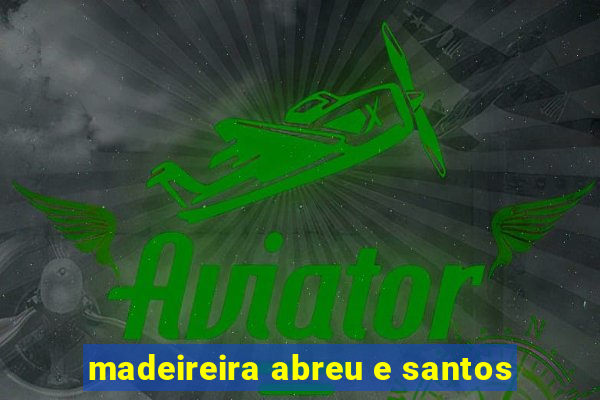 madeireira abreu e santos