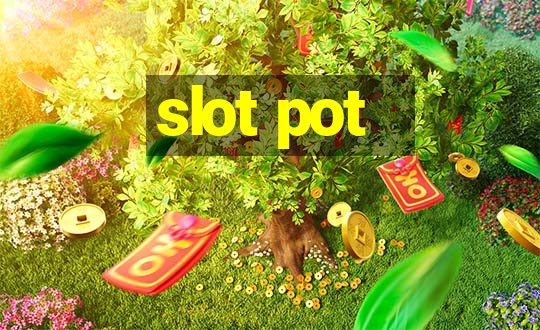 slot pot