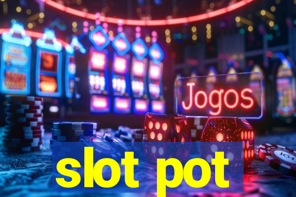 slot pot