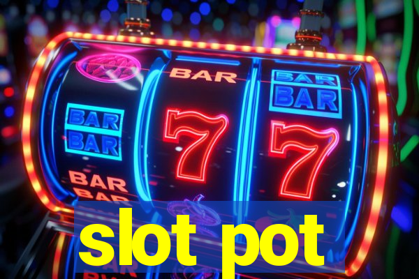 slot pot