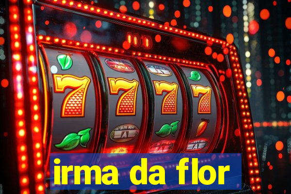 irma da flor