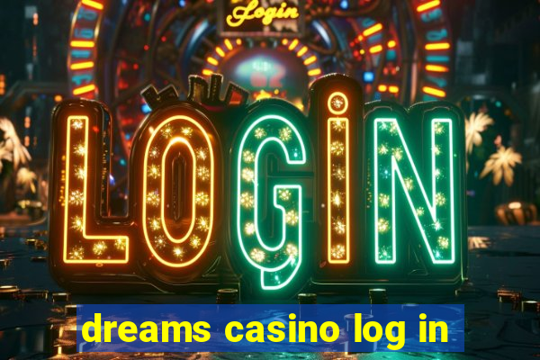 dreams casino log in