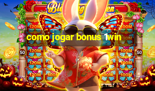 como jogar bonus 1win