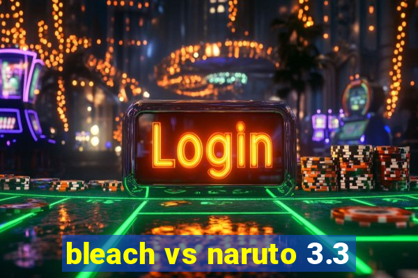 bleach vs naruto 3.3