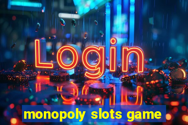 monopoly slots game