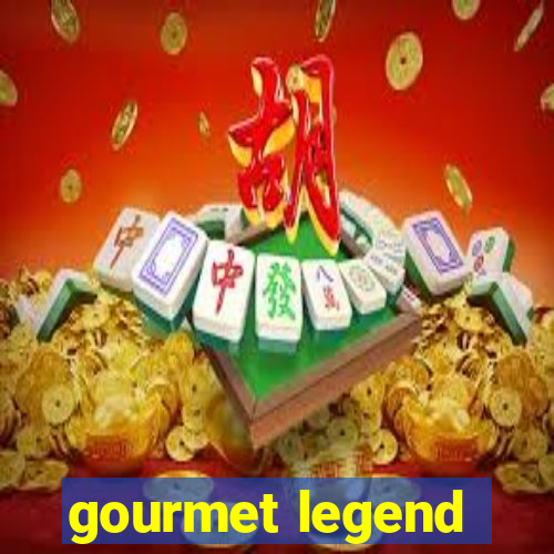 gourmet legend