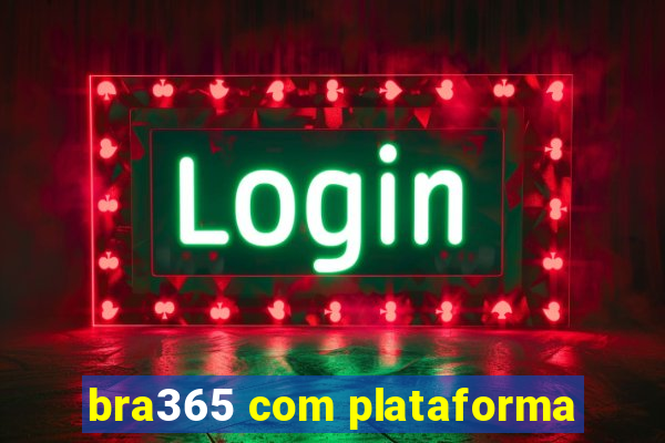 bra365 com plataforma