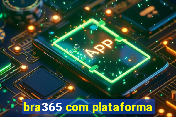 bra365 com plataforma