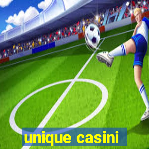 unique casini