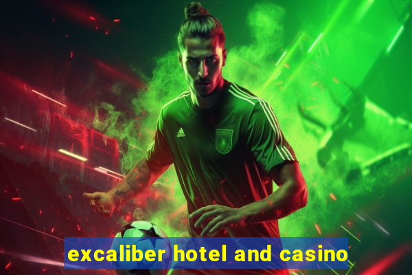 excaliber hotel and casino