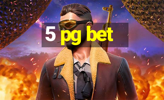 5 pg bet