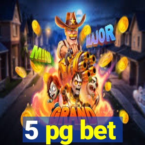 5 pg bet