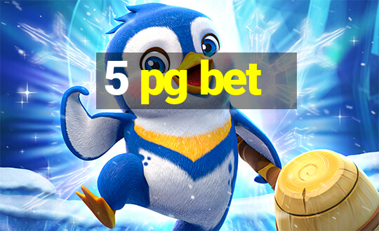 5 pg bet