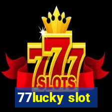 77lucky slot