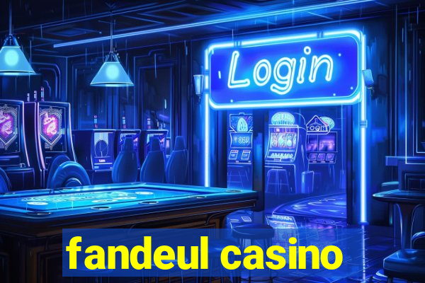 fandeul casino