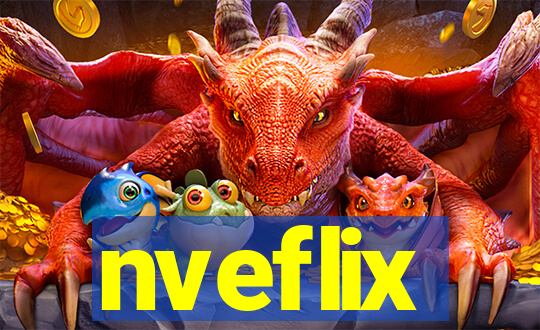 nveflix