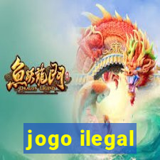 jogo ilegal