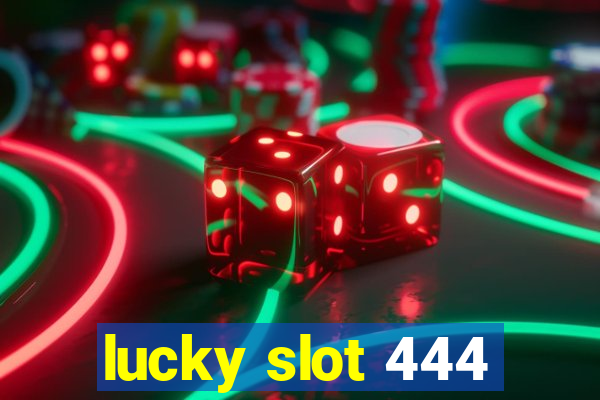 lucky slot 444