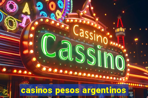 casinos pesos argentinos