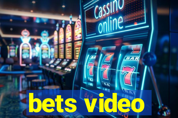 bets video