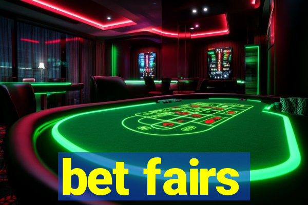 bet fairs