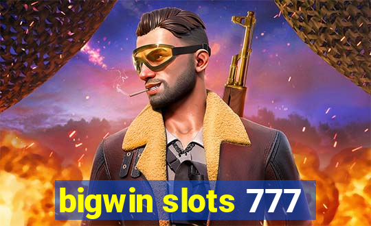 bigwin slots 777