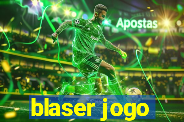 blaser jogo