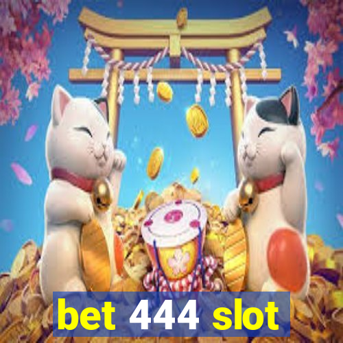 bet 444 slot