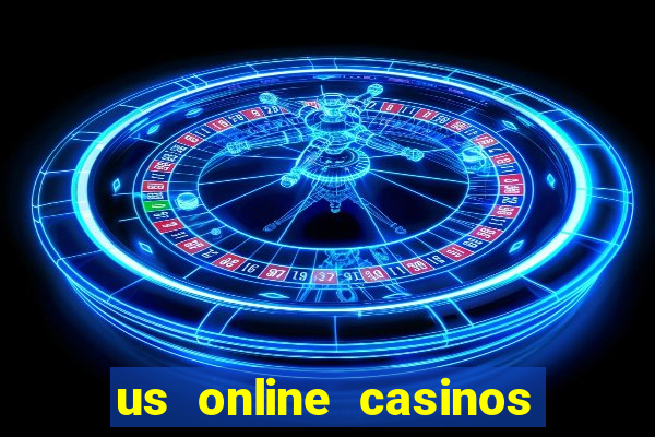 us online casinos real money