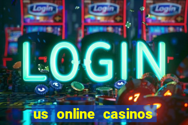 us online casinos real money