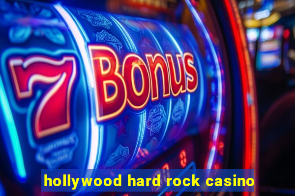 hollywood hard rock casino