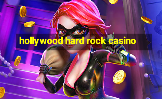 hollywood hard rock casino