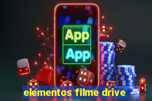 elementos filme drive