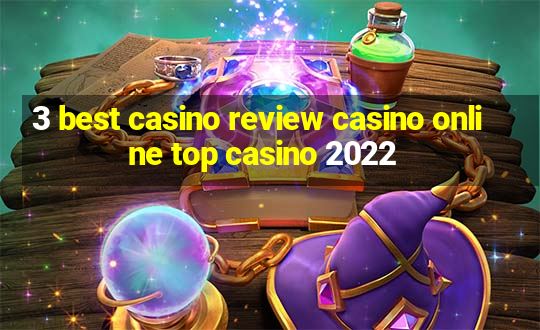 3 best casino review casino online top casino 2022