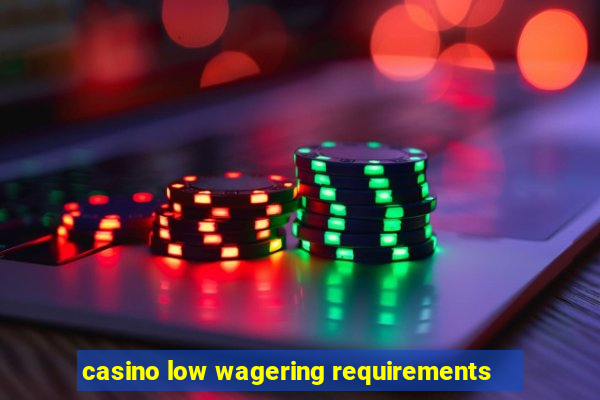 casino low wagering requirements