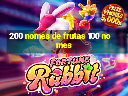 200 nomes de frutas 100 nomes