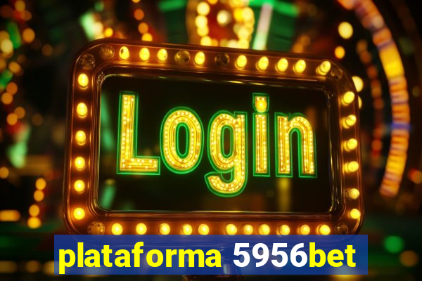 plataforma 5956bet