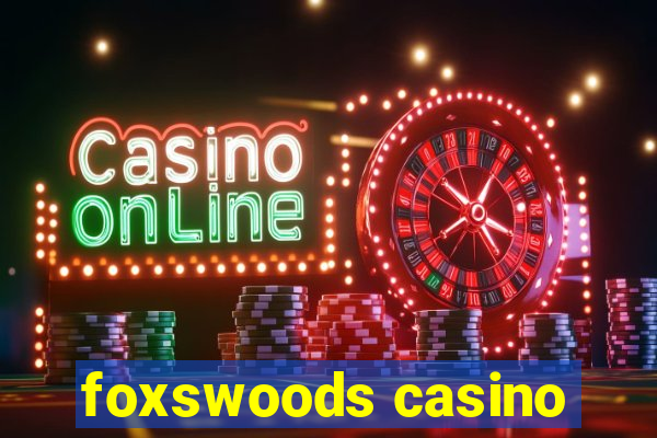 foxswoods casino