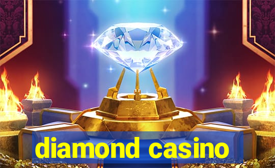 diamond casino