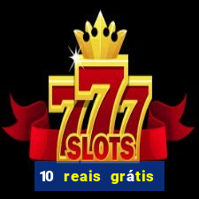 10 reais grátis fortune tiger