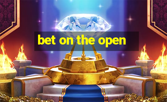 bet on the open