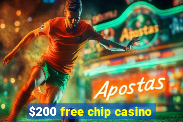 $200 free chip casino