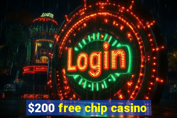 $200 free chip casino