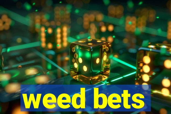 weed bets