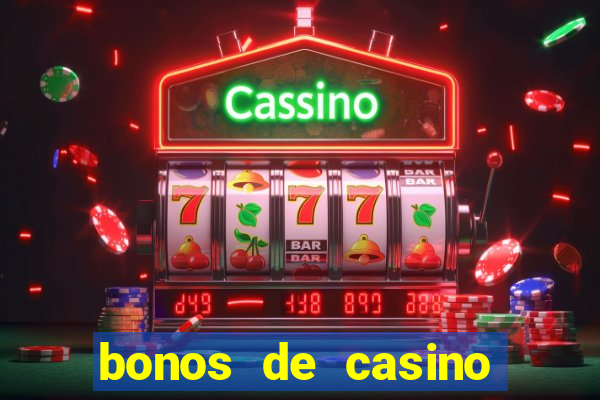 bonos de casino sin deposito