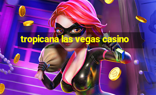 tropicana las vegas casino