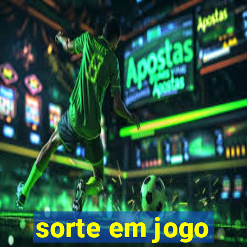 sorte em jogo