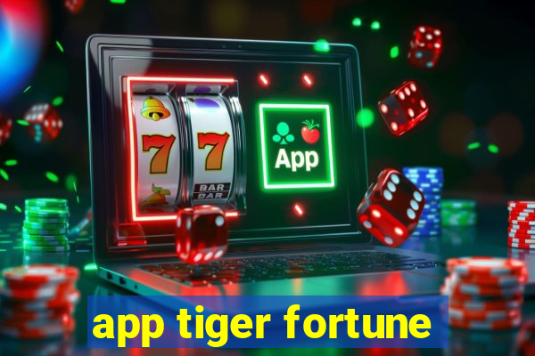 app tiger fortune